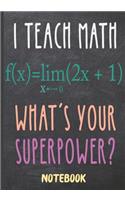 I Teach Math What's Your Superpower Notebook