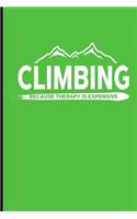 Climbing Because Therapy Is Expensive: Climbing Training Dot Grid Notebook Gift for Hikers Mountaineers (6x9) Small Notebook