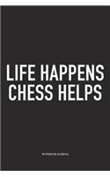 Life Happens Chess Helps