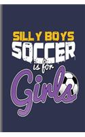 Silly Boys Soccer is for Girls