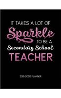 It Takes A Lot of Sparkle to Be A Secondary School Teacher 2019-2020 Planner