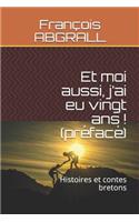Et moi aussi, j'ai eu vingt ans ! (préfacé)