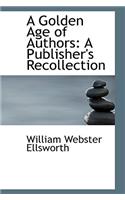 A Golden Age of Authors: A Publisher's Recollection