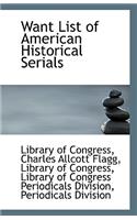 Want List of American Historical Serials