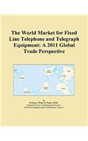 The World Market for Fixed Line Telephone and Telegraph Equipment