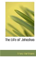 The Life of Jehoshua