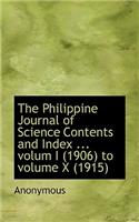 The Philippine Journal of Science Contents and Index ... Volum I (1906) to Volume X (1915): (English)