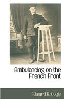 Ambulancing on the French Front
