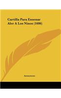 Cartilla Para Ensenar Aler A Los Ninos (1606)
