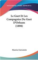 Le Guet Et Les Compagnies Du Guet D'Orleans (1898)