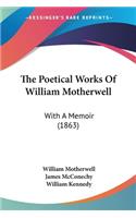 Poetical Works Of William Motherwell