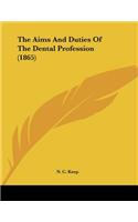 The Aims And Duties Of The Dental Profession (1865)