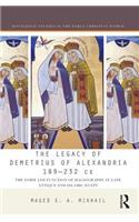The Legacy of Demetrius of Alexandria 189-232 CE