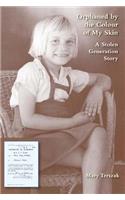 Orphaned by the Colour of My Skin: A Stolen Generation Story