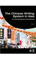 The Chinese Writing System in Asia