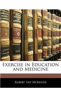 Exercise in Education and Medicine