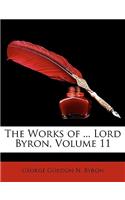 The Works of ... Lord Byron, Volume 11