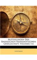 Mitteilungen Der Bayerischen Numismatischen Gesellschaft, Volumes 1-6