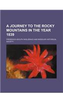 A Journey to the Rocky Mountains in the Year 1839