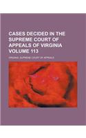 Cases Decided in the Supreme Court of Appeals of Virginia Volume 113