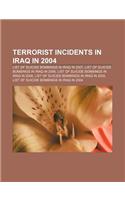 Terrorist Incidents in Iraq in 2004: List of Suicide Bombings in Iraq in 2007, List of Suicide Bombings in Iraq in 2006(English)