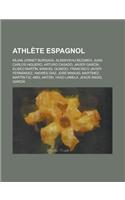 Athlete Espagnol: Kilian Jornet Burgada, Alemayehu Bezabeh, Juan Carlos Higuero, Arturo Casado, Javier Garcia, Eliseo Martin, Manuel Olm(French)