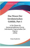 Das Wesen Der Involutorischen Gebilde, Part 1: In Der Ebene Als Gemeinschaftliches Princip Individueller Eigenschaften Der Figuren (1846)(German)