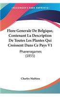 Flore Generale De Belgique, Contenant La Description De Toutes Les Plantes Qui Croissent Dans Ce Pays V1