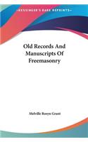 Old Records And Manuscripts Of Freemasonry