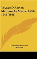 Voyage D'Adrien Matham Au Maroc, 1640-1641 (1866)