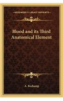 Blood and Its Third Anatomical Element