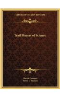 Trail Blazers of Science