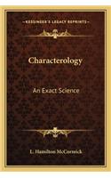 Characterology: An Exact Science