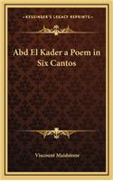 Abd El Kader a Poem in Six Cantos