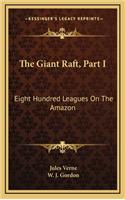 The Giant Raft, Part I: Eight Hundred Leagues on the Amazon