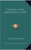 Caprices D'Un Bibliophile (1878): (French)