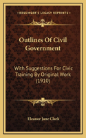 Outlines of Civil Government