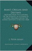 Man's Origin And Destiny