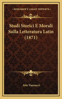 Studi Storici E Morali Sulla Letteratura Latin (1871)