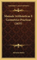 Manuale Arithmeticae E Geometrice Practicae (1633)