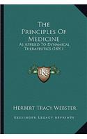 Principles Of Medicine: As Applied To Dynamical Therapeutics (1891)