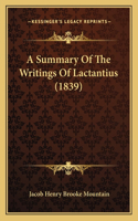 Summary Of The Writings Of Lactantius (1839)