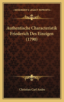 Authentische Characteristik Friederich Des Einzigen (1790)