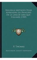 Nouvelle Methode Pour Apprendre Les Principes De La Langue Grecque-Vulgaire (1709)