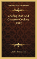 Chafing Dish And Casserole Cookery (1908)