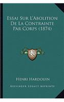 Essai Sur L'Abolition De La Contrainte Par Corps (1874)