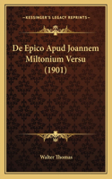 De Epico Apud Joannem Miltonium Versu (1901): (Latin)
