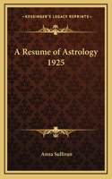 A Resume of Astrology 1925