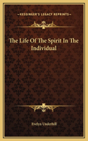 The Life Of The Spirit In The Individual