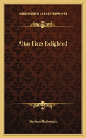 Altar Fires Relighted